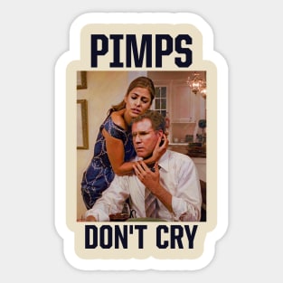 Pimps Don't Cry Sticker